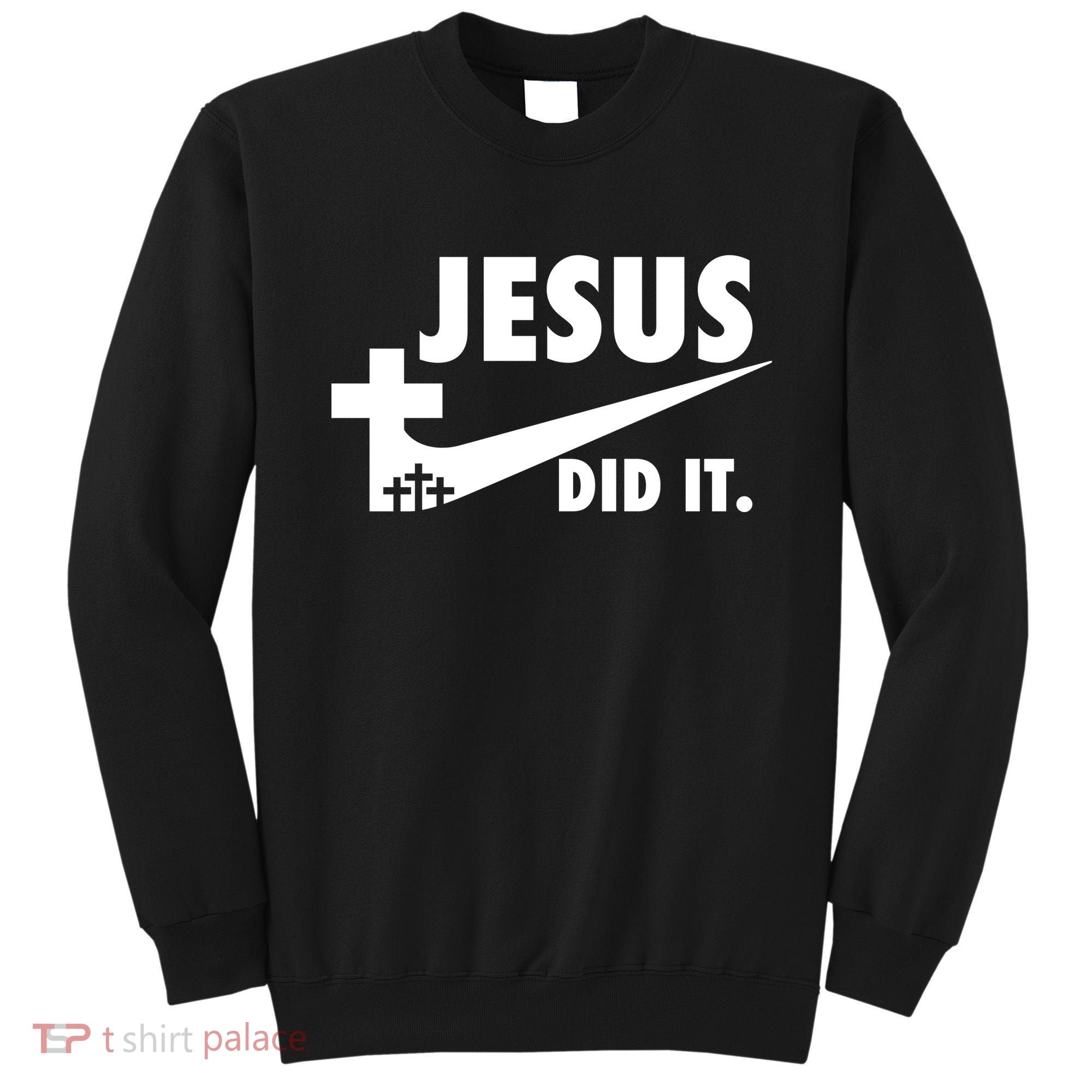 Jesus Did It Faith Cross Christian Sweatshirt