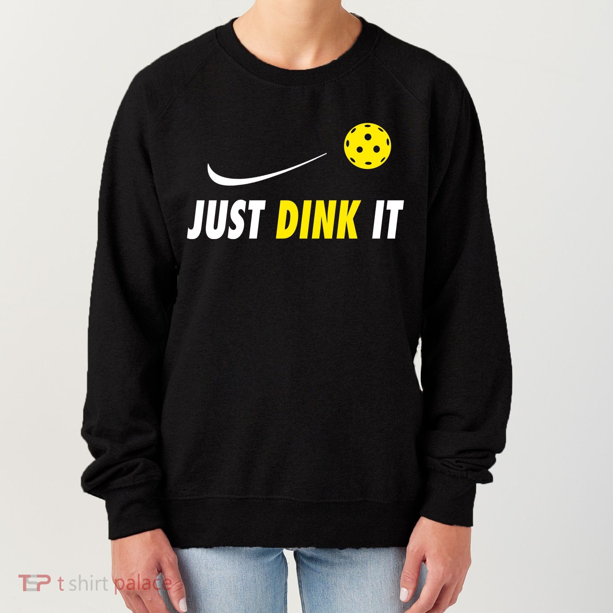 Just Dink It Funny Pickleball Women's Sweatshirt