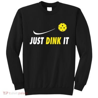 Just Dink It Funny Pickleball Sweatshirt
