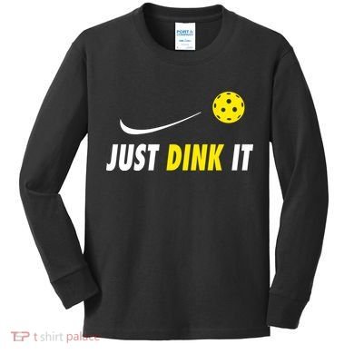 Just Dink It Funny Pickleball Kids Long Sleeve Shirt