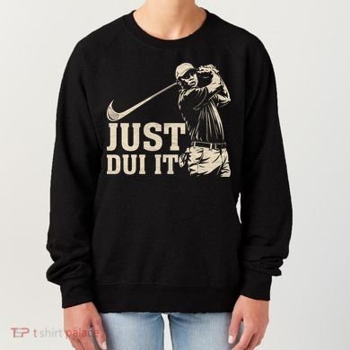 Just Dui It Funny Golf Parody Women's Sweatshirt