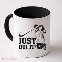 Just Dui It Funny Golf Parody Coffee Mug thumb 0