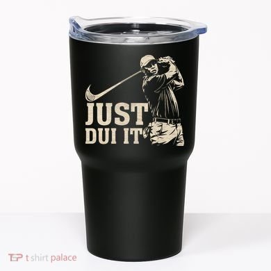 Just Dui It Funny Golf Parody Tumbler