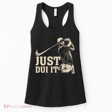 Just Dui It Funny Golf Parody Women's Tank Top