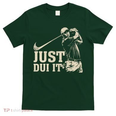 Just Dui It Funny Golf Parody T-Shirt