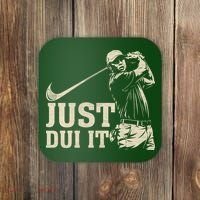 Just Dui It Funny Golf Parody Coaster thumb 0