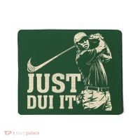 Just Dui It Funny Golf Parody Mousepad thumb 0