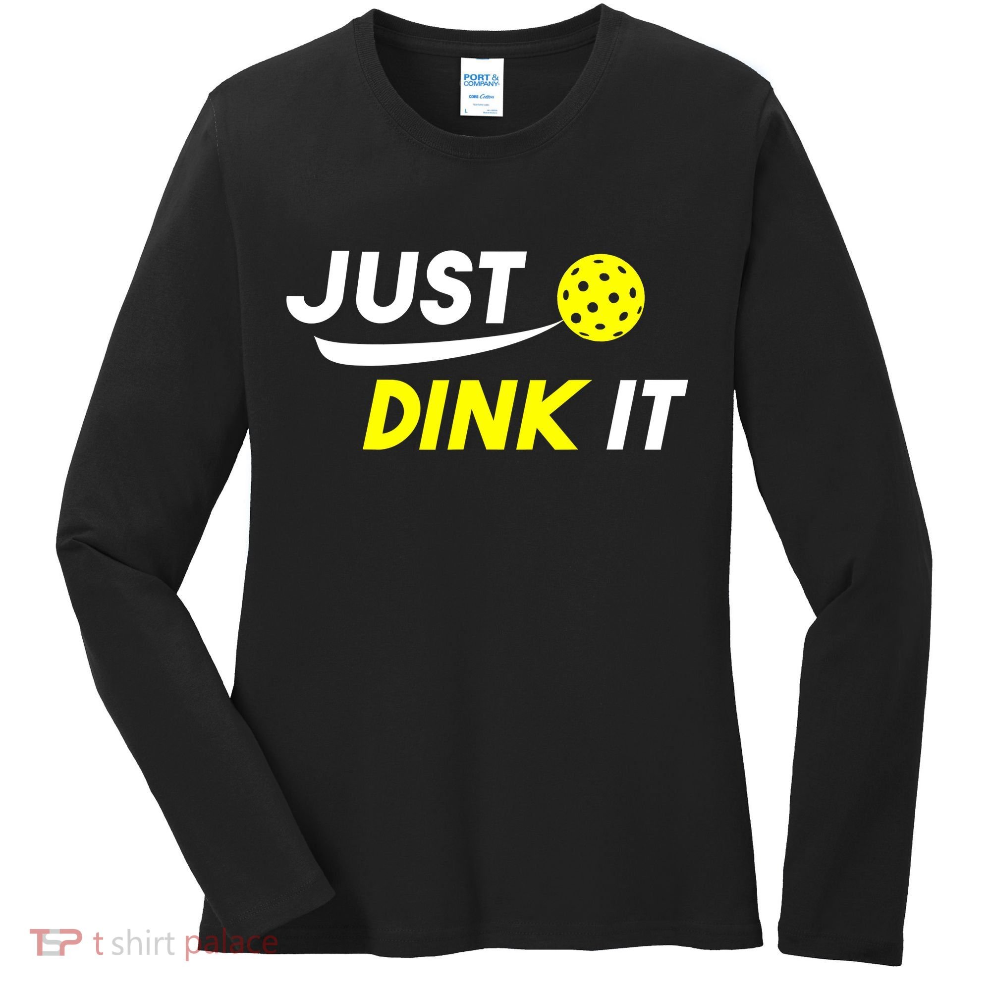 Just Dink It Pickleball Women's Long Sleeve Shirt