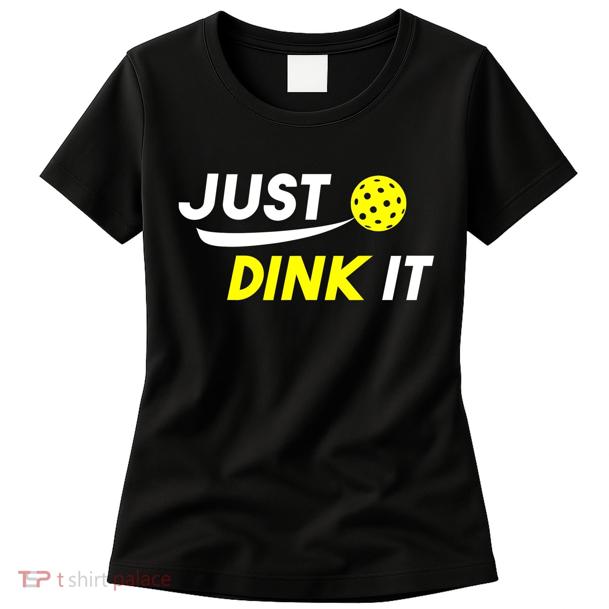 Just Dink It Pickleball Women's T-Shirt