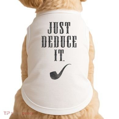 Just Deduce It Doggie Tank