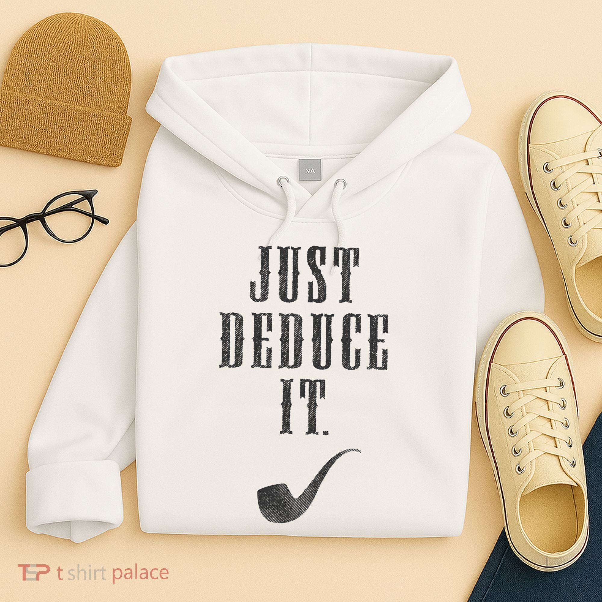 Just Deduce It Hoodie