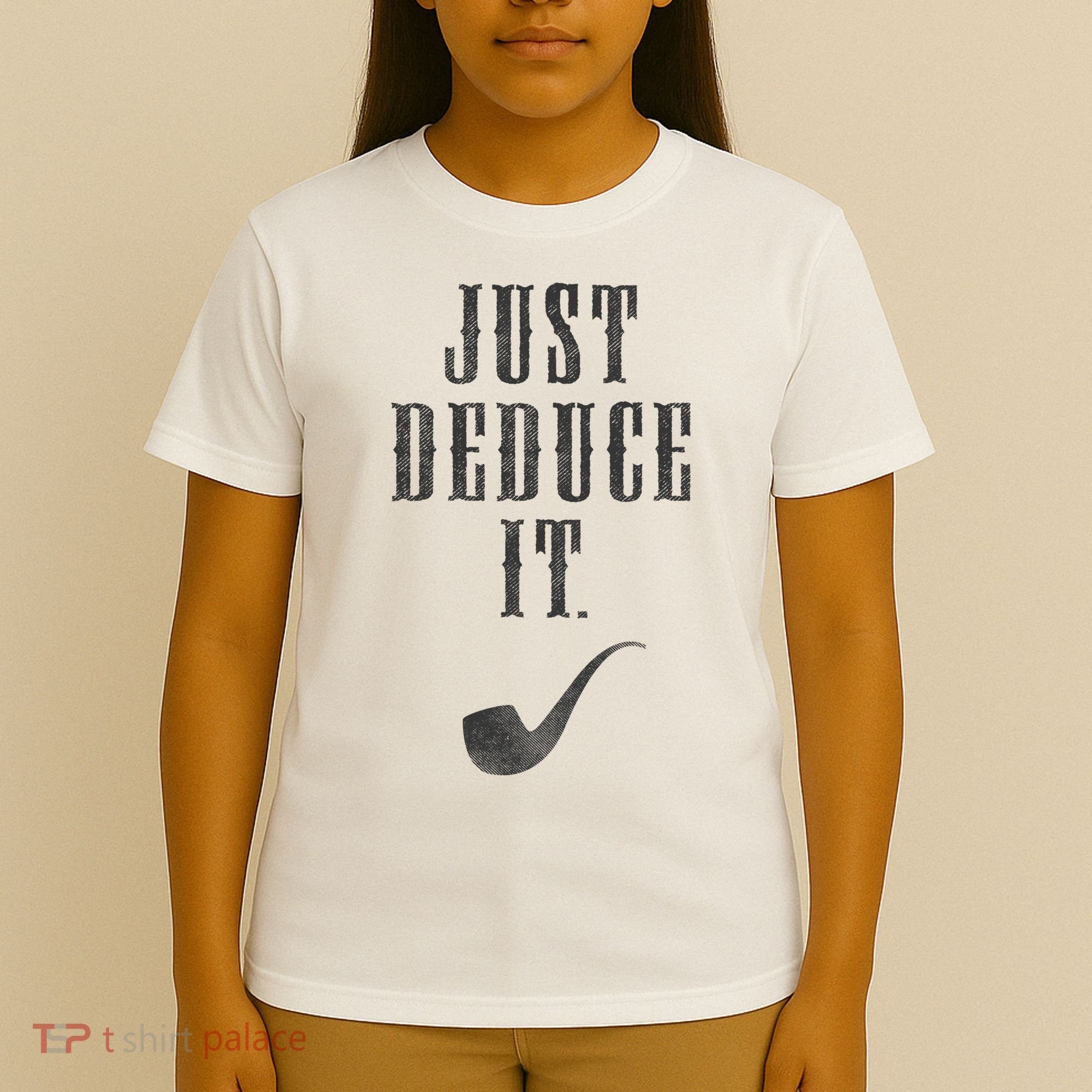 Just Deduce It T-Shirt