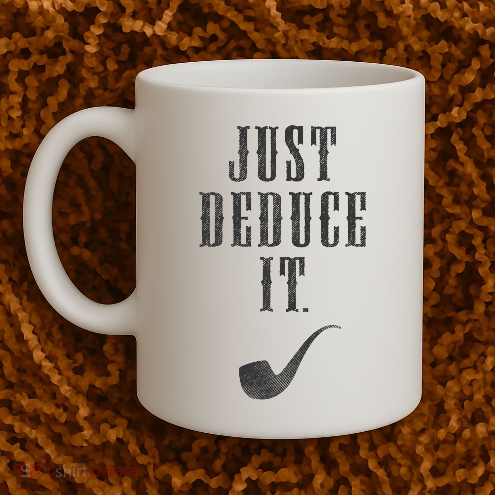 Just Deduce It Coffee Mug