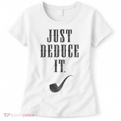 Just Deduce It Women's T-Shirt