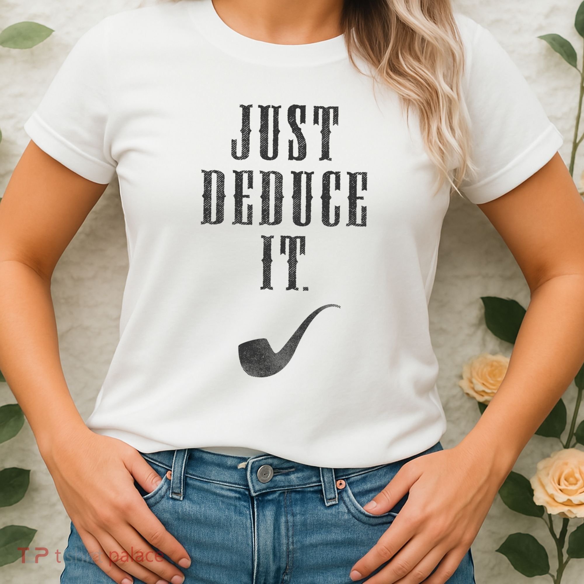 Just Deduce It Women's T-Shirt