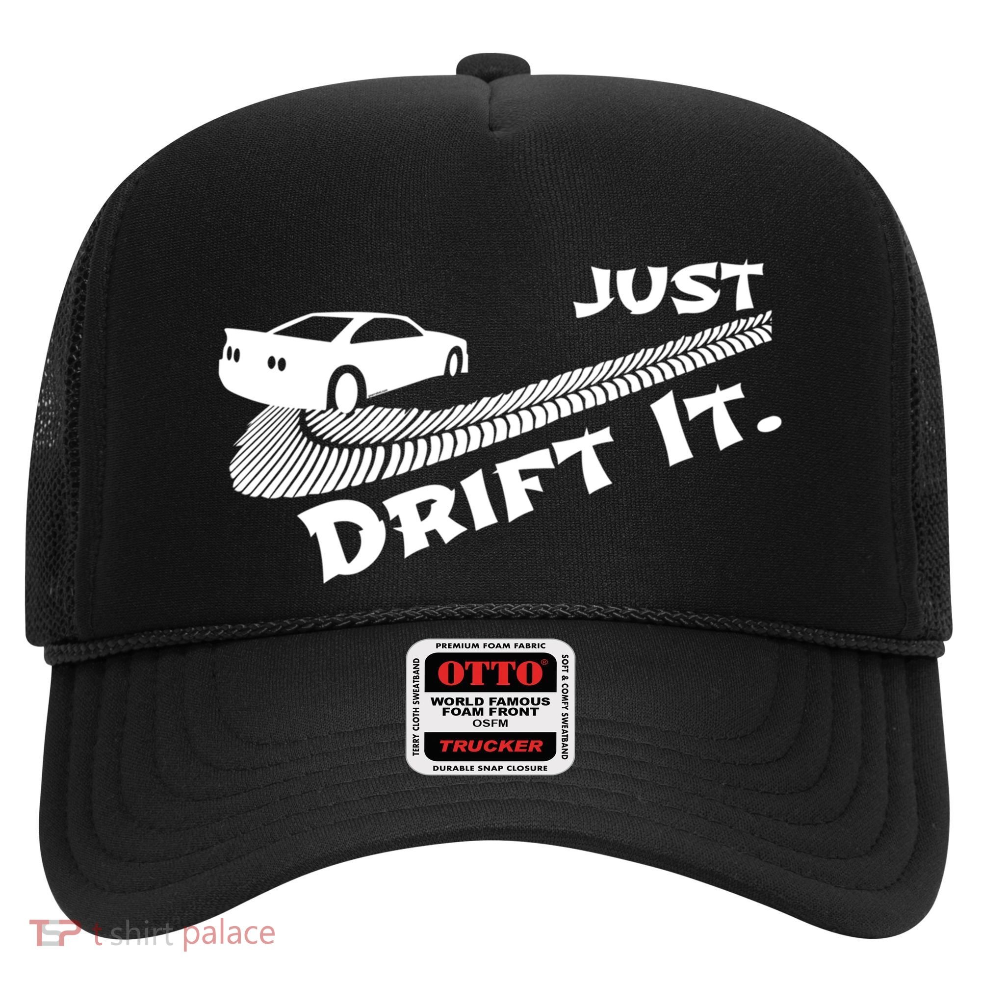 Just Drift It Auto Racing Import Tuner Motorsports Funny Gift Hat