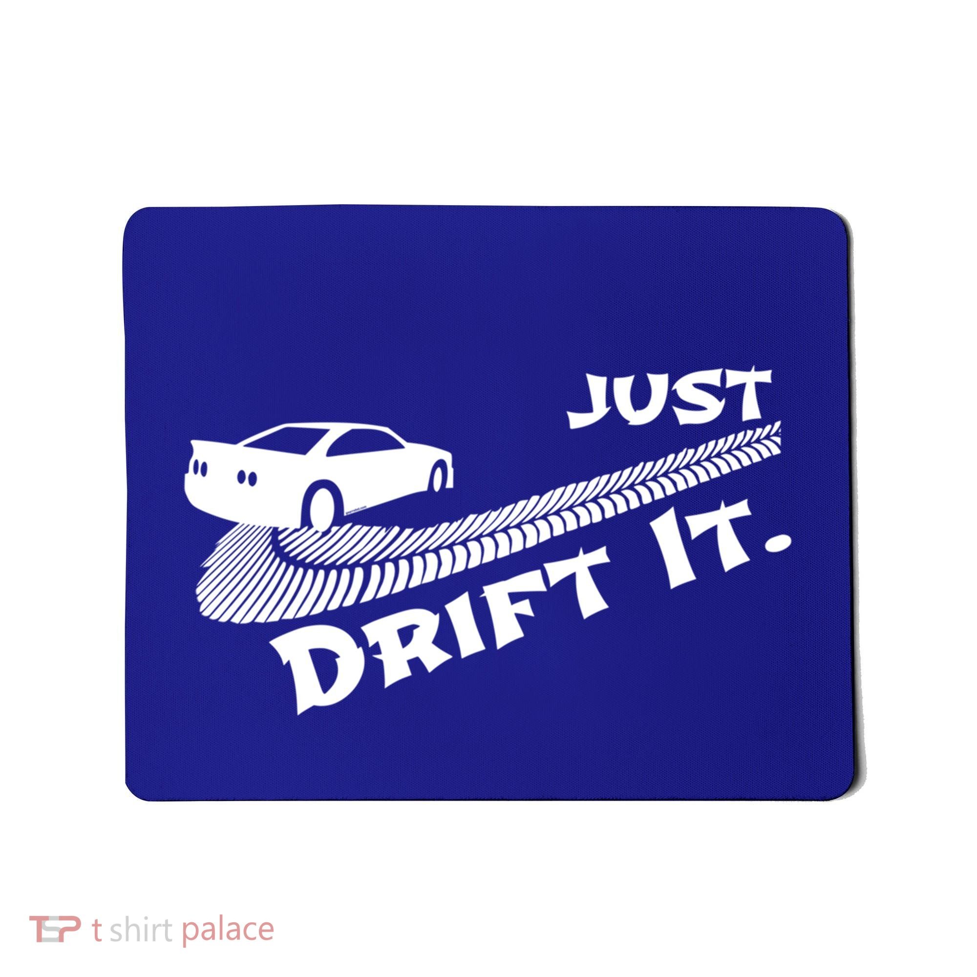 Just Drift It Auto Racing Import Tuner Motorsports Funny Gift Mousepad