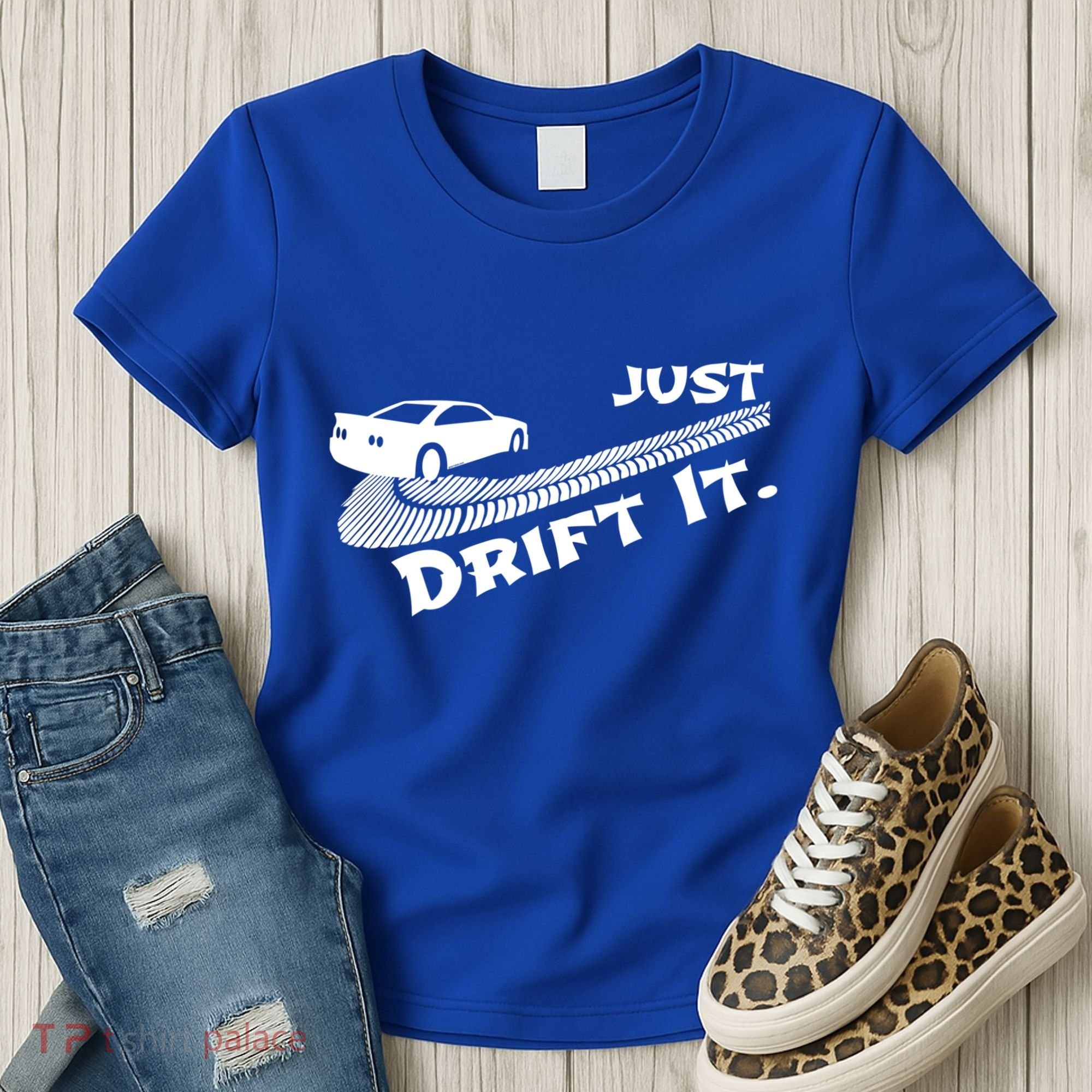 Just Drift It Auto Racing Import Tuner Motorsports Funny Gift Women's T-Shirt
