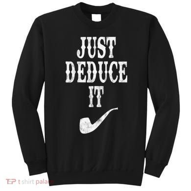 Just Deduce It Funny Retro Sweatshirt