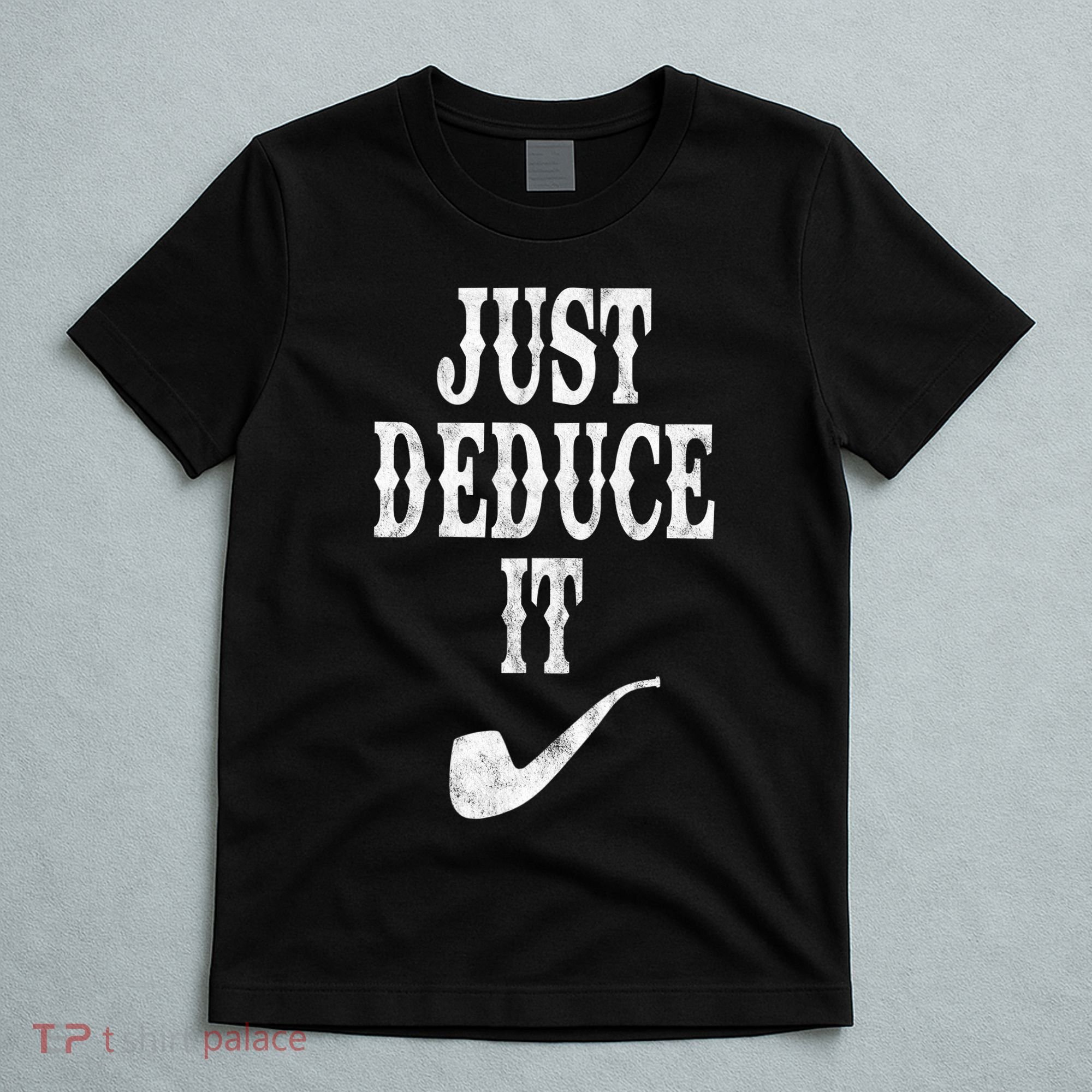 Just Deduce It Funny Retro T-Shirt