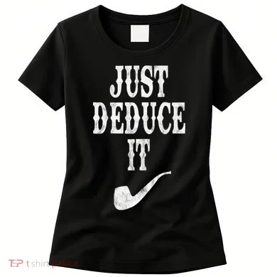 Just Deduce It Funny Retro Women's T-Shirt