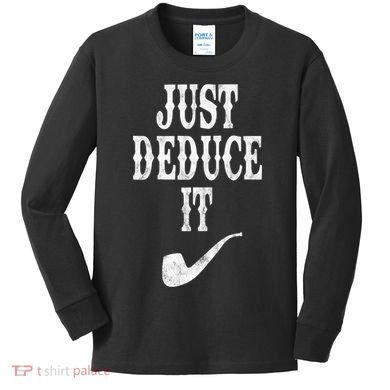 Just Deduce It Funny Retro Kids Long Sleeve Shirt