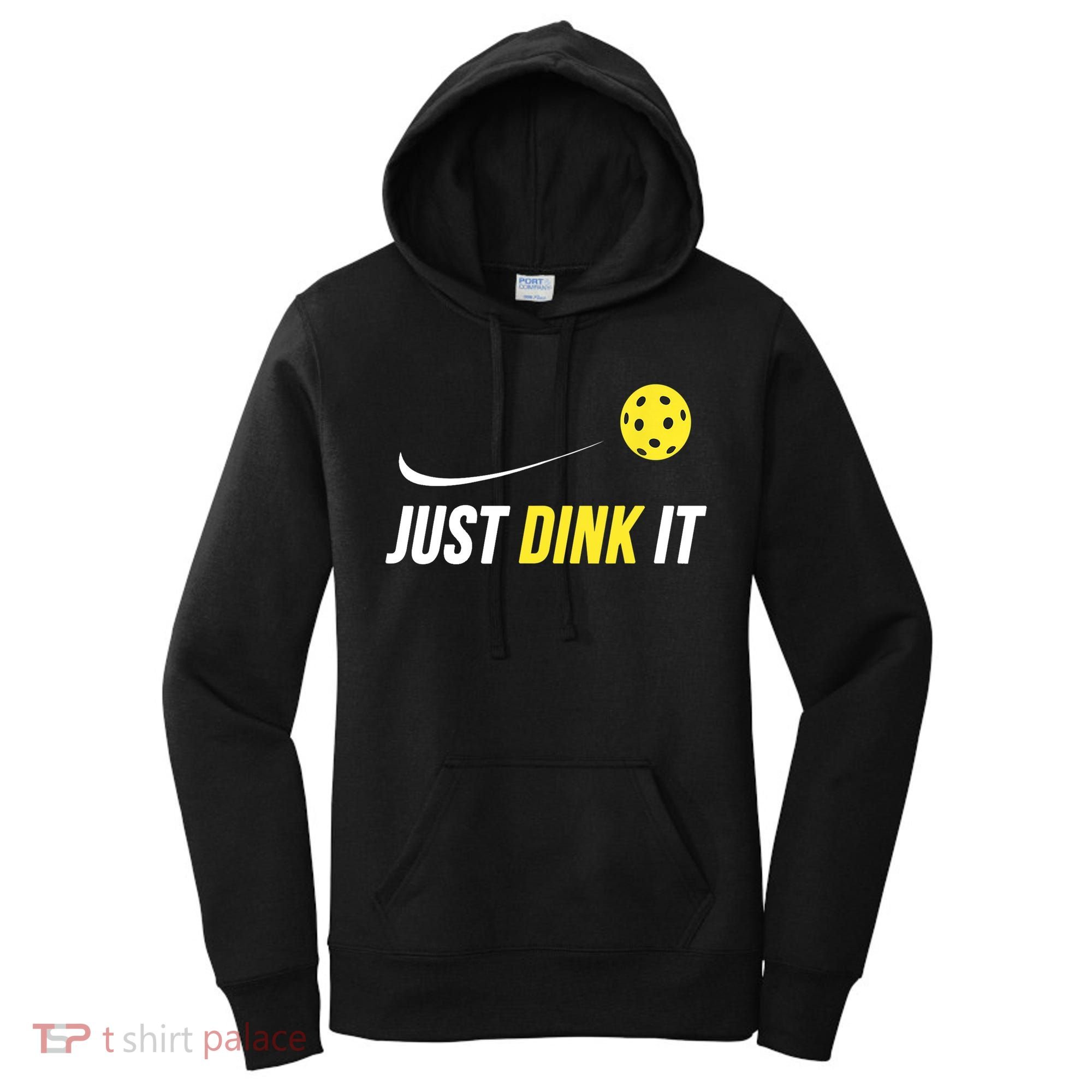 Just Dink It Funny Pickleball T Women's Hoodie