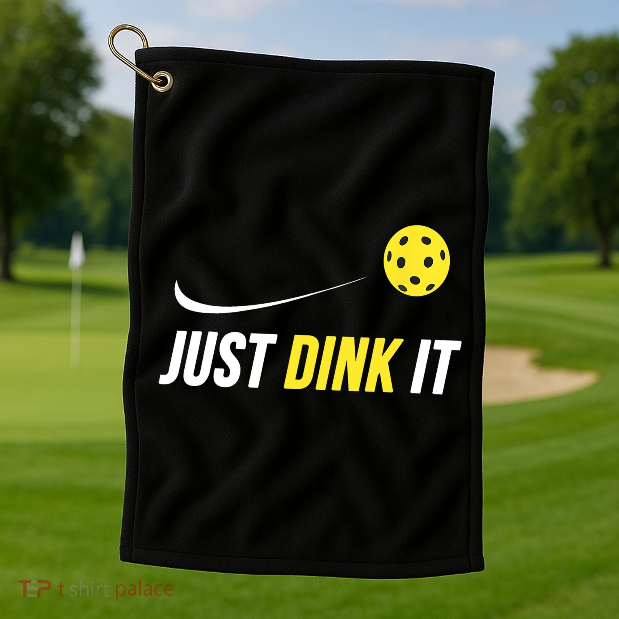 Just Dink It Funny Pickleball T Golf Towel