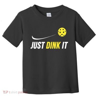 Just Dink It Funny Pickleball T Toddler T-Shirt