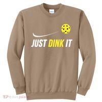 Just Dink It Funny Pickleball T Sweatshirt thumb 0