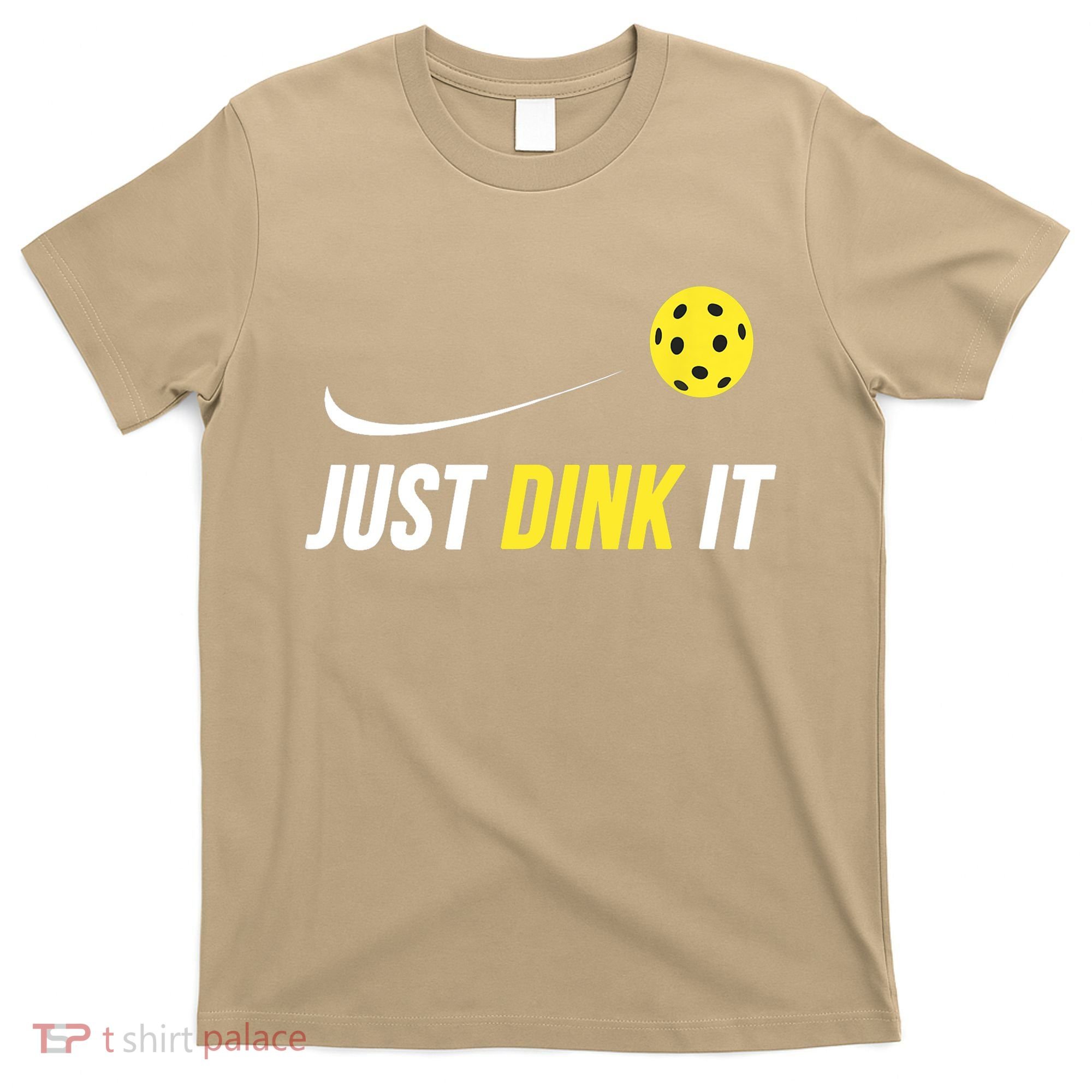 Just Dink It Funny Pickleball T T-Shirt
