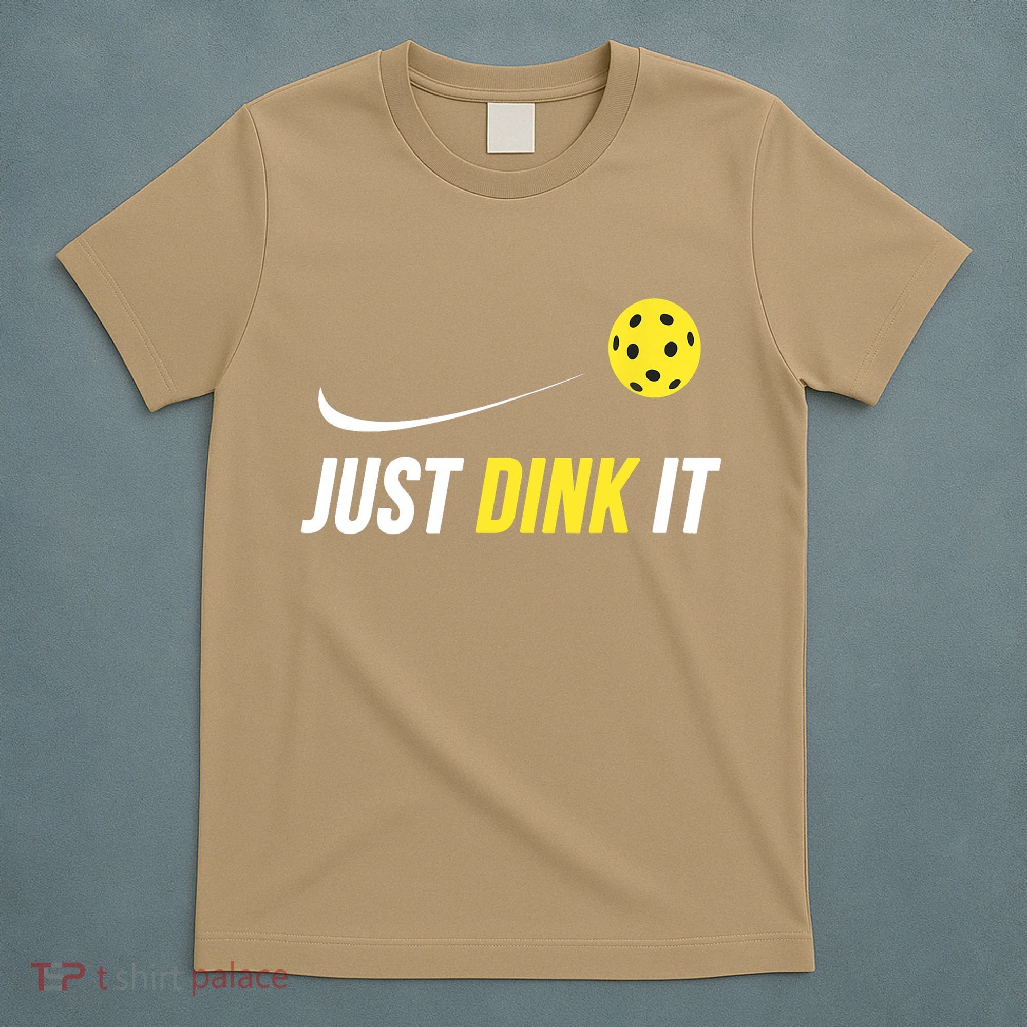 Just Dink It Funny Pickleball T T-Shirt