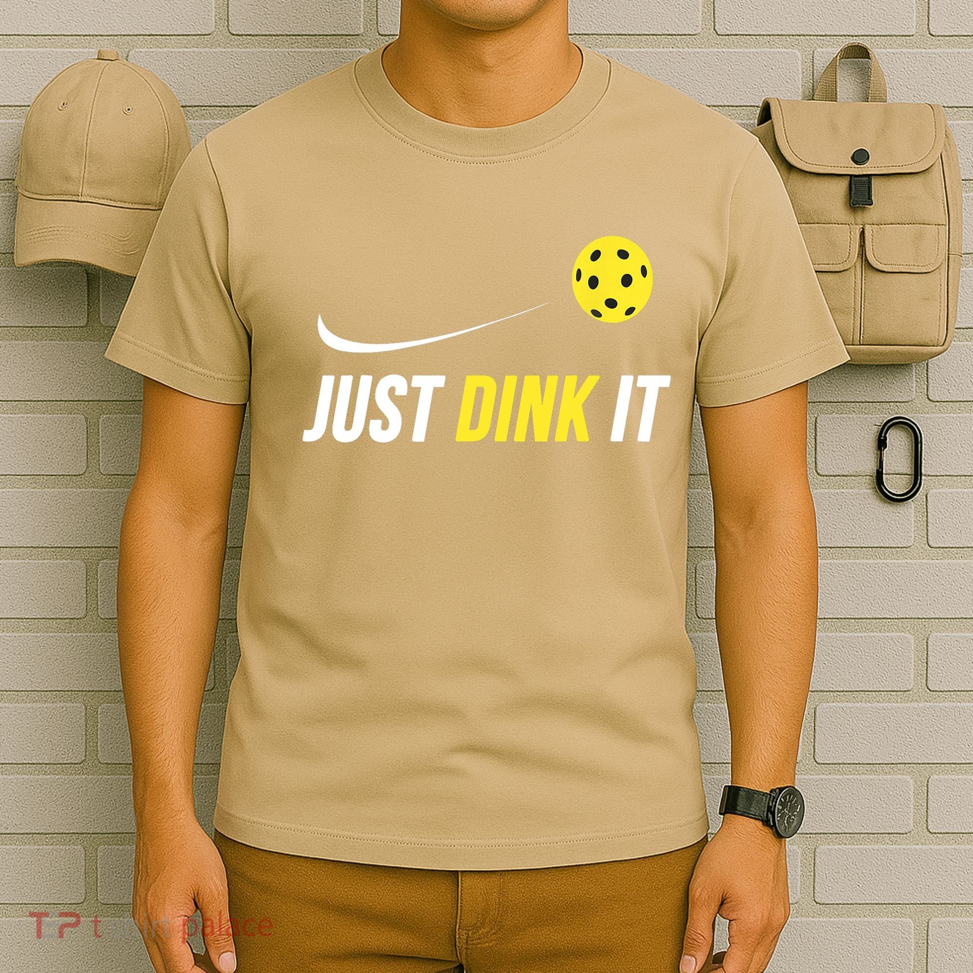 Just Dink It Funny Pickleball T T-Shirt