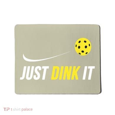 Just Dink It Funny Pickleball T Mousepad