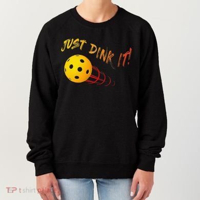 Just Dink It Funny Pickleball Women's Sweatshirt