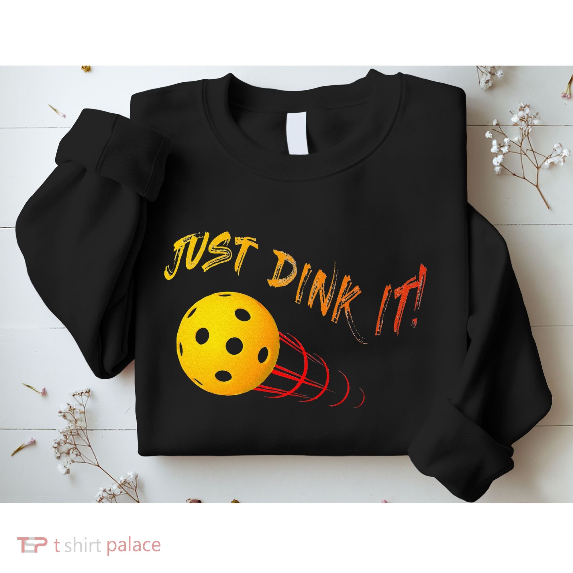 Just Dink It Funny Pickleball Sweatshirt