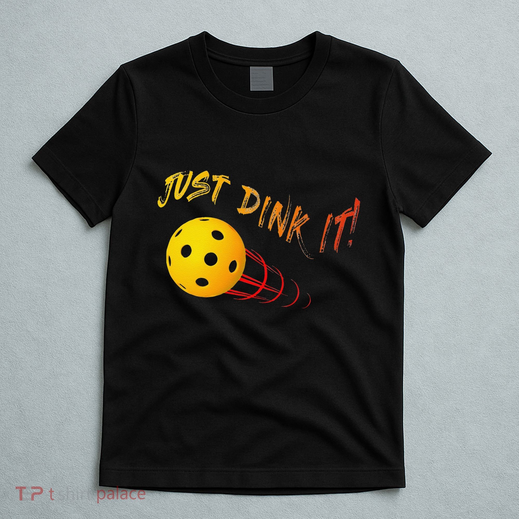 Just Dink It Funny Pickleball T-Shirt