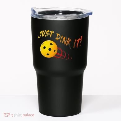 Just Dink It Funny Pickleball Tumbler