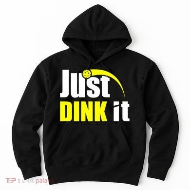 Just Dink It Hoodie
