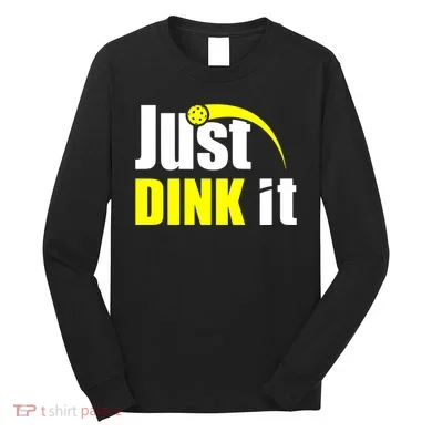 Just Dink It Long Sleeve Shirt