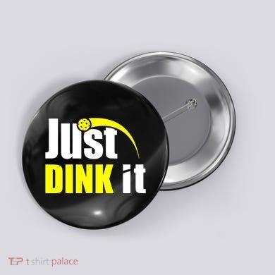 Just Dink It Button