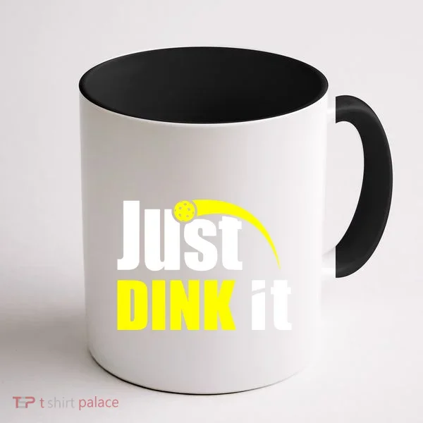 Just Dink It Coffee Mug