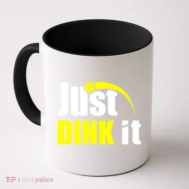 Just Dink It Coffee Mug