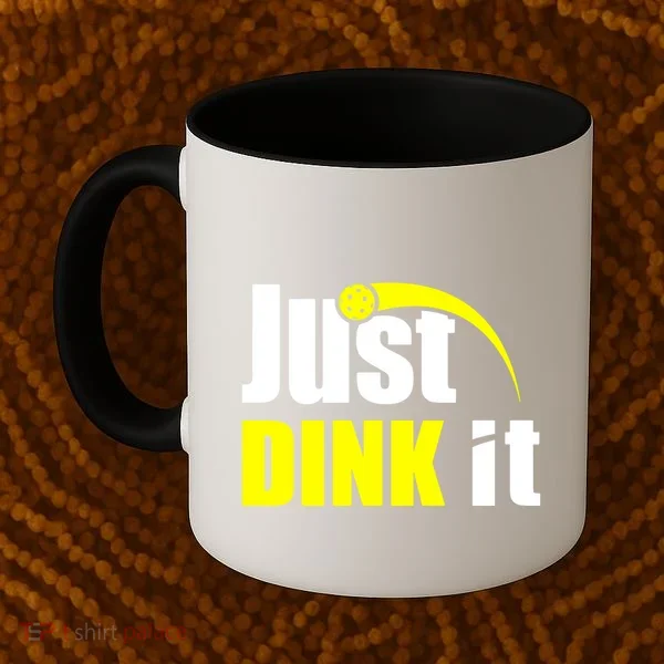 Just Dink It Coffee Mug