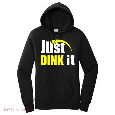 Just Dink It Women's Hoodie