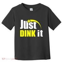 Just Dink It Toddler T-Shirt thumb 0
