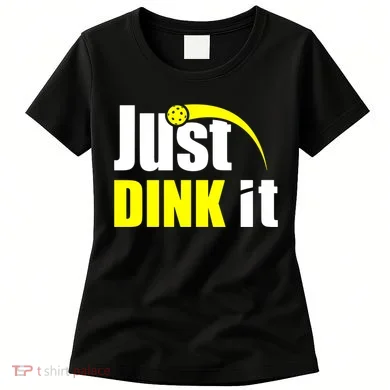 Just Dink It Women's T-Shirt
