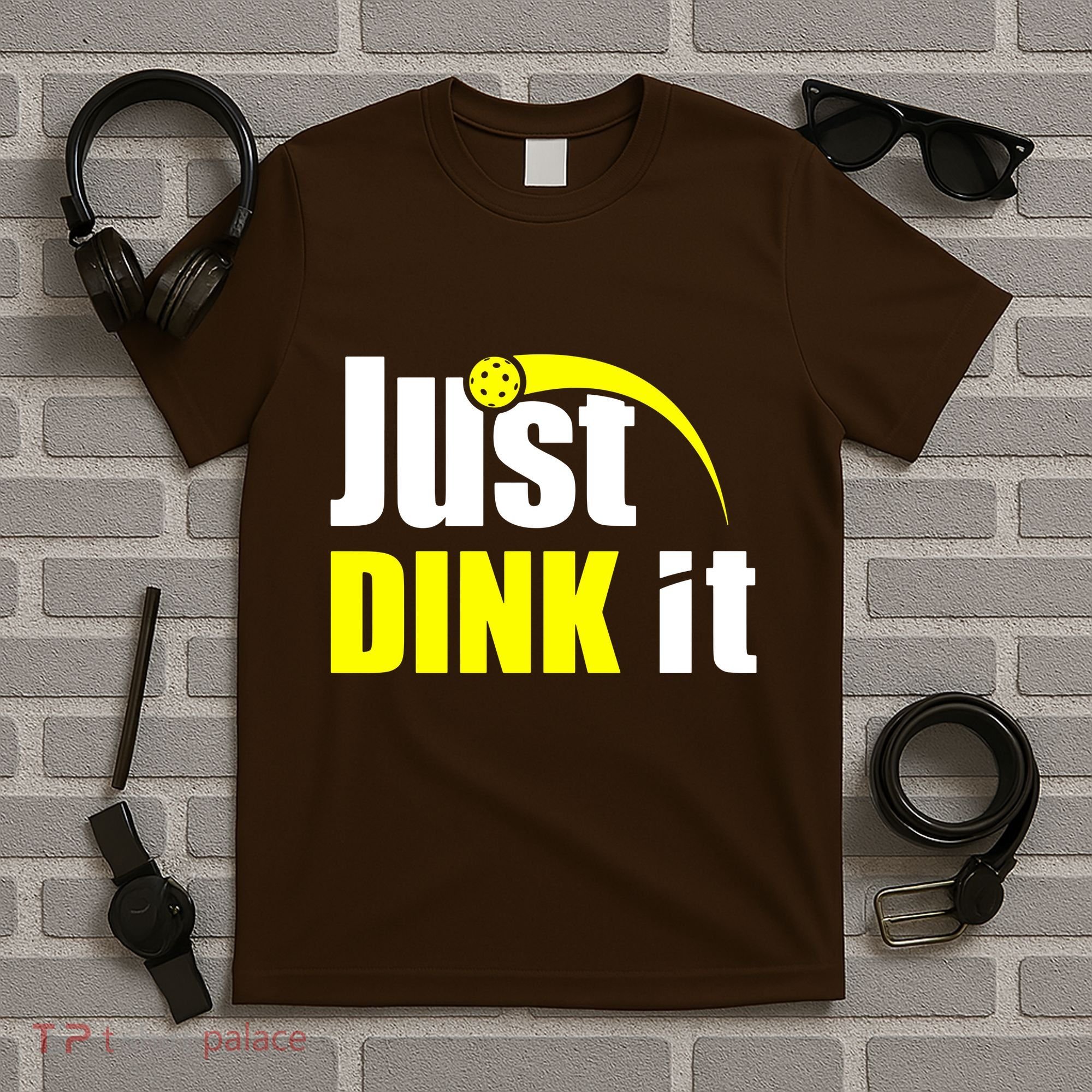 Just Dink It T-Shirt