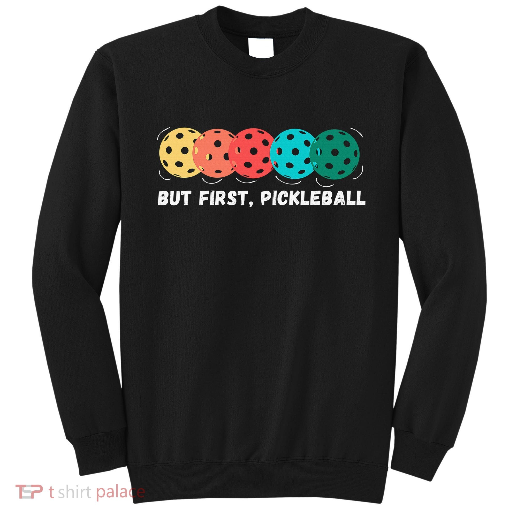 Just Dink It Funny Pickleball Pickle Ball Sweatshirt