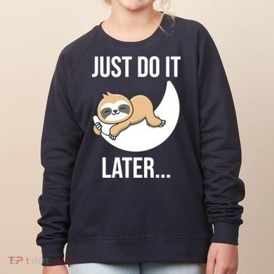 Just Do It Later Sloth Women's Sweatshirt
